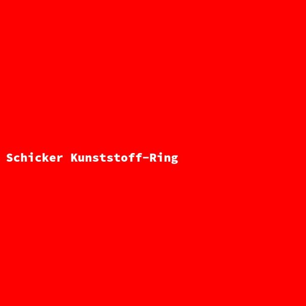 Schicker Kunststoff-Ring