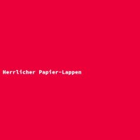 Herrlicher Papier-Lappen