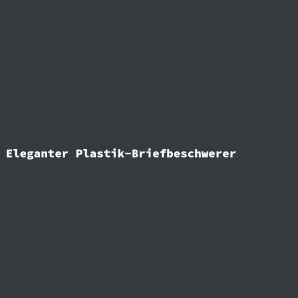 Eleganter Plastik-Briefbeschwerer