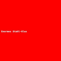 Enormes Stahl-Glas