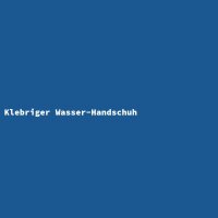 Klebriger Wasser-Handschuh