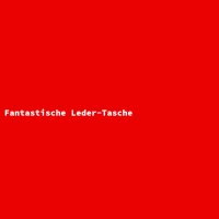 Fantastische Leder-Tasche